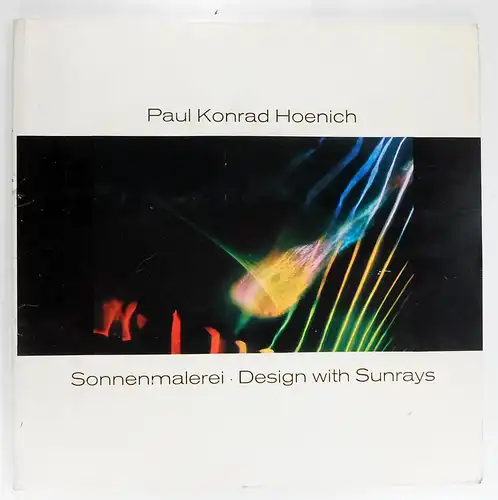 Wingler, Hans (Hg.): Paul Konrad Hoenich - Sonnenmalerei. Künstlerische Experimente mit reflektiertem Sonnenlicht. Bauhaus-Archiv Darmstadt. 
