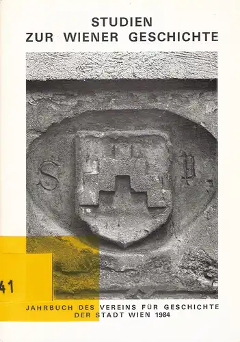 Csendes, Peter (Red.): Studien zur Wiener Geschichte. 1984. (Jahrbuch des Vereins für Geschichte der Stadt Wien ; 40). 