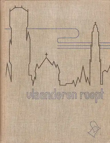 Buysse, Emile (Hrsg.): Vlaanderen roept. Een bundel novellen, schetsen, verzen en artikelen. 