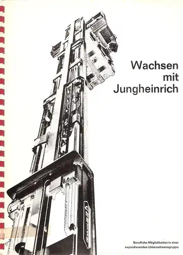 Jungheinrich Unternehmensverwaltung KG, Hamburg (Hrsg.): Wachsen mit Jungheinrich. (Berufliche Möglichkeiten in einer expandierenden Unternehmensgruppe). 