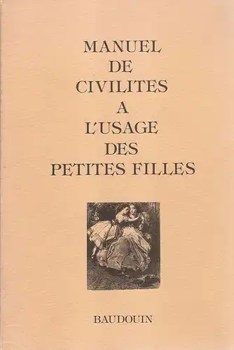 Louys, Pierre: Manuel de civilites a l'usage des petites filles. 