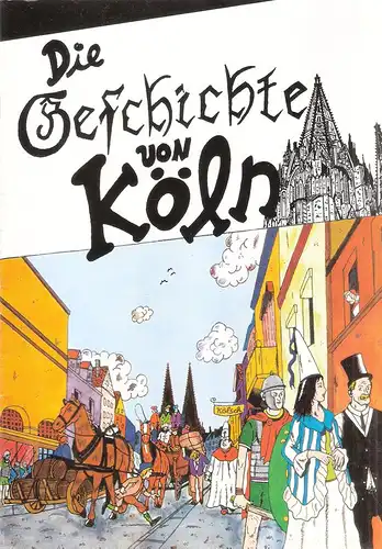 Audax (d.i. Peter Schulze): Die Geschichte von Köln. 