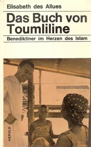 Des Allues, Elisabeth: Das Buch von Toumliline. Benediktiner im Herzen d. Islam. 
