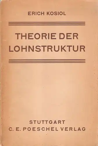 Kosiol, Erich: Theorie der Lohnstruktur. (Betriebswirtschaftliche Abhandlungen ; Bd. 9). 