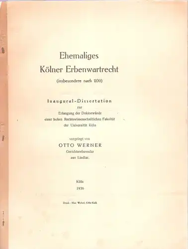 Werner, Otto: Ehemaliges Kölner Erbenwartrecht (insbesondere nach 1100). (Dissertation). (Aus: Jahrbuch d. Kölnischen Geschichtsvereins, 18. (1936)). 