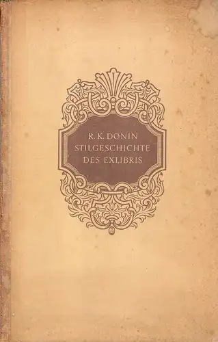Donin, Richard Kurt: Stilgeschichte des Exlibris. (Österreichische Exlibris-Gesellschaft: Sonderveröffentlichungen der Österreichischen Exlibris-Gesellschaft ; 1). 