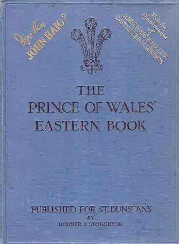 Phillips, Percival: The Prince of Wales' Eastern book. A pictorial record of the voyages of H. M. S. "Renown", 1921-1922. 