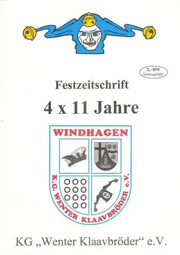 Karnevalsgesellschaft Wenter Klaavbröder e. V. (Windhagen) (Hrsg.): Festzeitschrift ; 4 x 11 Jahre KG "Wenter Klaavbröder" e.V. 