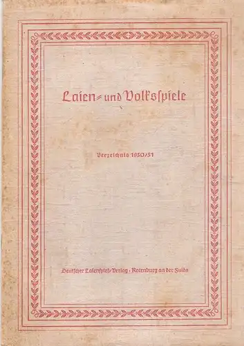 (ohne Autor): Laien- und Volksspiele. Verzeichnis 1950 / 51. 