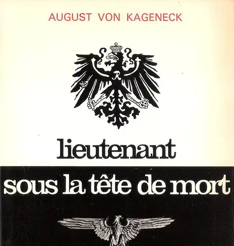 Kageneck, August von: Lieutenant sous la tete de mort. 