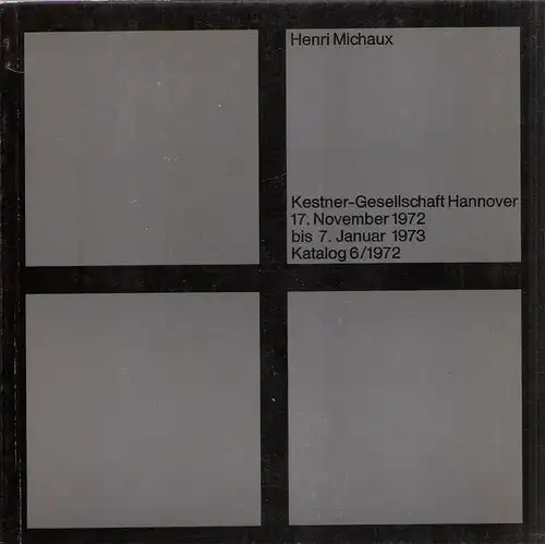 Schmied, Wieland (Hrsg.): Henri Michaux : 17. Nov. 1972 - 7. Jan. 1973, Kestner-Ges. Hannover. 
