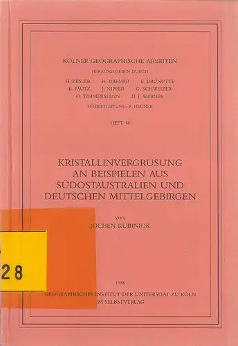 Kubiniok, Jochen: Kristallinvergrusung an Beispielen aus Südostaustralien und deutschen Mittelgebirgen. (Kölner geographische Arbeiten ; H. 48). 