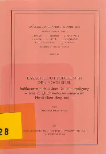 Breitbach, Thomas: Basaltschuttdecken in der Hocheifel. Indikatoren pleistozäner Reliefüberprägung ; mit Vergleichsuntersuchungen im Hessischen Bergland . (Kölner geographische Arbeiten ; H. 51). 