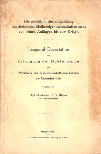 Müller, Fritz: Die geschichtliche Entwicklung des rheinischen Molkereigenossenschaftswesen von seinen Anfängen bis zum Kriege. (Dissertation). (Aus: Landwirtschaftliche Jahrbücher ; 68,2). 