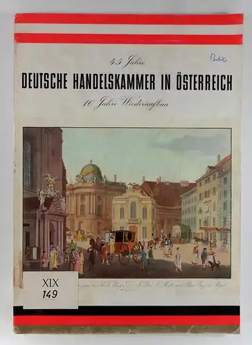 Schaffer, Rudolf (Red.): 45 Jahre Handelskammer in Österreich. 10 Jahre Wiederaufbau. 