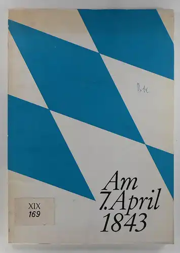 Industrie- und Handelskammer für München und Oberbayern (Hg.): Am 7. April 1843. 125 Jahre Industrie- und Handelskammer für München und Oberbayern. 