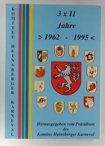 Back, Hans / Hans Schröder / Hubert Tellers (Red.): Dokumentation anläßlich des 33-jährigen Bestehens des Komitee Heinsberger Karneval. 1962-1995. 