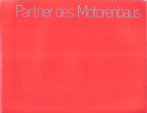 König Kommanditgesellschaft Rankweil / Österreich (Hrsg.): Partner des Motorbaus. Porträt der König Kommanditgesellschaft Rankweil / Österreich. 