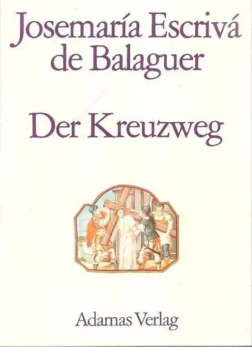 Escriva de Balaguer, Jose Maria, Heiliger: Der Kreuzweg. 