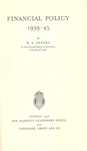 Sayers, Richard S: Financial policy : 1939 - 45. (History of the Second World War : United Kingdom civil series). 