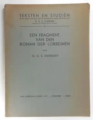 Overdiep, G. S: Een Fragment van den Roman der Lorreinen. (Teksten en Studien, III). 