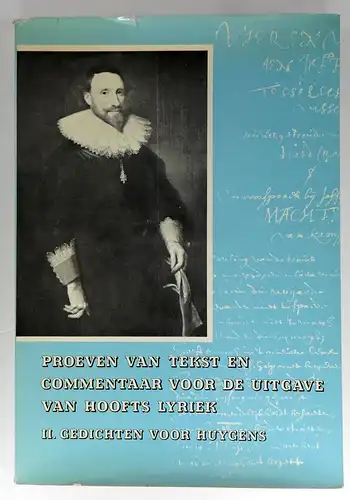 Tuyman, P. / Zwaan, F. L: Proeven van Tekst en Commentaar voor de Uitgave van Hoofts Lyriek. II. Gedichten voor Huygens. (Verhandelingen der Koninklijke Nederlandse Akademie van Wetenschappen, 4). 