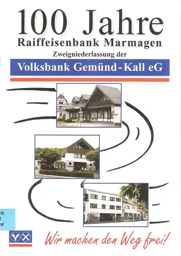 Volksbank Gemünd-Kall eG (Hrsg.): 100 Jahre Raiffeisenbank Marmagen. Zweigniederlassung der Volksbank Gemünd-Kall eG. Geschäftsbericht 1998. 