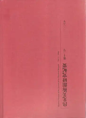 Idemitsu Museum of Arts, Tokio(Hrsg.): Idemitsu Museum of Arts Journal of Art Historical Research, Vol. 12, 2006. 