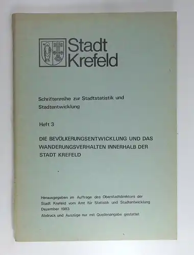 Stadt Krefeld (Hg.): Die Bevölkerungsentwicklung und das Wanderungsverhalten innerhalb der Stadt Krefeld. (Schriftenreihe zur Stadtstatistik und Stadtentwicklung, Heft 3). 