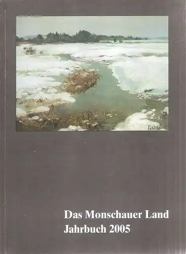 Geschichtsverein des Monschauer Landes (Hrsg.): Das Monschauer Land. Jahrbuch 2005. XXXIII. Jahrgang. 