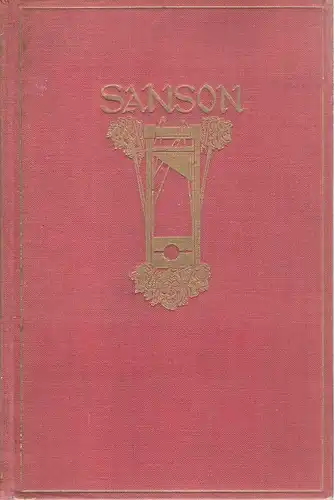 Sanson, Henri: Denkwürdigkeiten der Scharfrichterfamilie Sanson. 