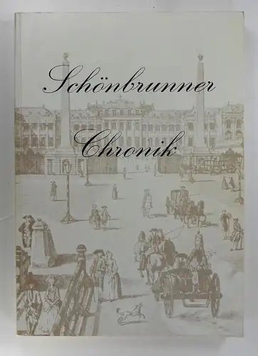 Schloßhauptmanschaft Schönbrunn (Hg.): Schönbrunner Chronik. Versuch einer bau- und wohngeschichtlichen Dokumentation über 4 Jahrhunderte. 1569-1975. 