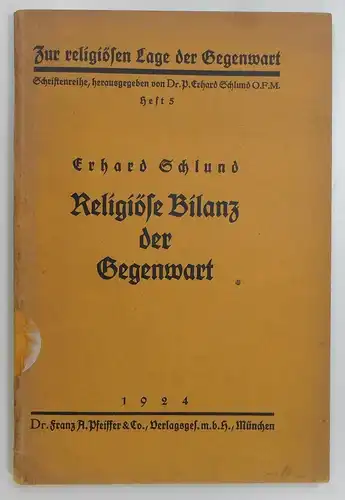 Schlund, Erhard: Religiöse Bilanz der Gegenwart. Revolutionspredigt an die deutschen Christen. (Zur Lage der Gegenwart, Heft 5). 