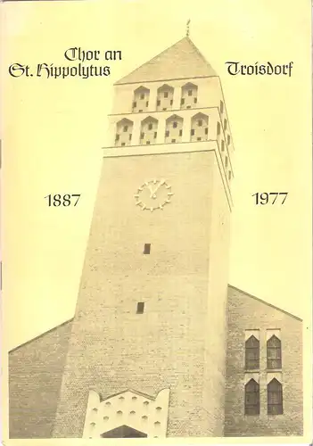 Chor an St. Hippolytus Troisdorf (Hrsg.): 90 Jahre Chor an St. Hippolytus Troisdorf 1887 - 1977. 