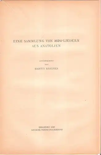 Räsänen, Martti: Eine Sammlung von mani-Liedern aus Anatolien. (Suomalais-ugrilaisen Seuran Aikakauskirja ; 41, 2). 