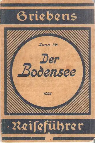 (Griebens Reiseführer): Der Bodensee mit Vorarlberg und Rheinfahrt Konstanz-Schaffhausen. (Griebens Reiseführer ; Bd. 184). 