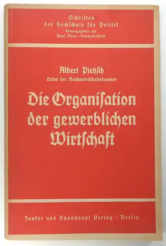 Pietzsch, Albert: Die Organisation der gewerblichen Wirtschaft. (Schriften der Hochschule für Politik, Heft 20). 
