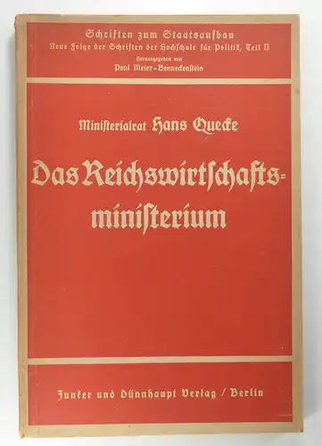 Quecke, Hans: Das Reichswirtschaftsministerium. Werdegang und Stand der Wirtschaftsverwaltung. (Schriften zum Staatsaufbau, Heft 57/58). 