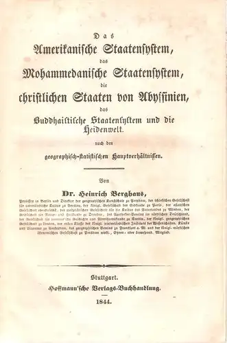 Berghaus, Heinrich Karl Wilhelm: Das amerikanische Staatensystem, das mohammedanische Staatensystem, die christlichen Staaten von Abyssinien, das buddhaistische Staatensystem und die Heidenwelt nach den geographisch-statistischen Hauptverhältnissen...