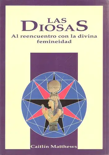 Matthews, Caitlin: Al reencuentro con la divina femineidad. 