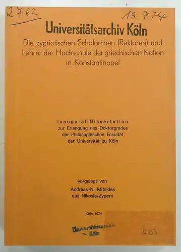 Mitsides, Andreas N: Die zypriotischen Scholaren (Rektoren) und Lehrer der Hochschule der griechischen Nation in Konstantinopel. (Dissertation). 