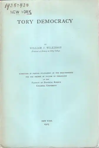 Wilkinson, William J: Tory Democracy. (Dissertation). 