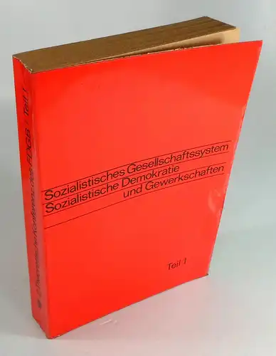 Autorenkollektiv: Sozialistisches Gesellschaftssystem, Sozialistische Demokratie und Gewerkschaften. Materialien der 2. Theoretischen Konferenz des Bundesvorstandes des FDGB und der Hochschule der Deutschen Gewerkschaften "Fritz Heckert" vom 17. bis 19. S