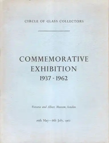 Circle of Glass Collectors: Commemorative exhibition 1937-1962 ; catalogue ; Victoria and Albert Museum, London ; 16th May-8th July, 1962.