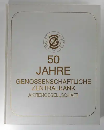 Brenner, Gerhard: Fünfzig Jahre Genossenschaftliche Zentralbank Aktiengesellschaft (1927 bis 1977). 