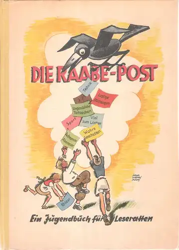 Heydebrand, Hellmar / Landwehrmann, Hans: Die Raabe-Post bringt Geschichten lebendig und frisch für richtige Leseratten. (Ein Jugendbuch). 