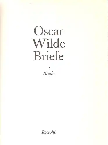 Wilde, Oscar: Oscar Wilde. Briefe. Bd.1 Briefe + Bd.2 Briefe. Anmerkungen. 