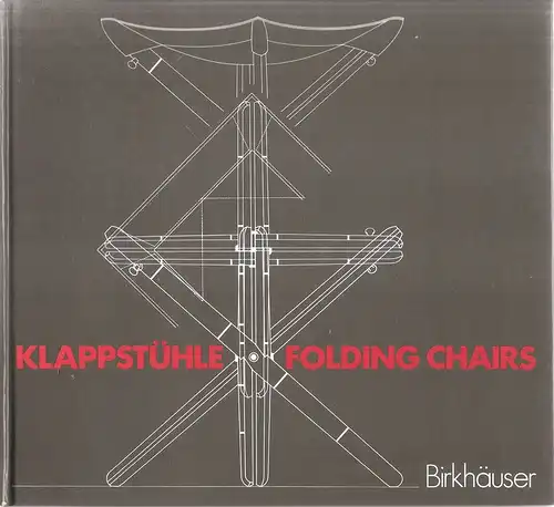 Blaser, Werner (Hrsg.): Klappstühle. Folding Chairs. Eine Darstellung d. Meisterklasse für Innenarchitektur u. Industrieentwurf, Johannes Spalt, d. Hochsch. für Angewandte Kunst in Wien. 