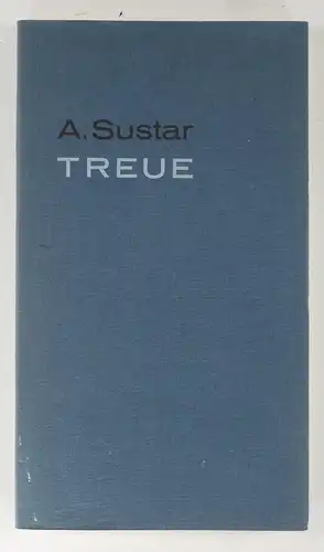 Sustar, Alois: Treue. 