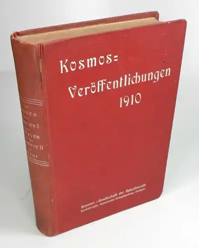 Koelsch, Adolf: Kosmos-Veröffentlichungen 1910:Adolf Koelsch: Von Pflanzen zwischen Dorf und Trift. Ein Buch für Schönheitssucher.M. Wilh. Meyer: Die Welt der Planeten.H. Dekker: Auf Vorposten im...